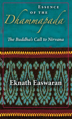 Cover of the book Essence of the Dhammapada by Eknath Easwaran