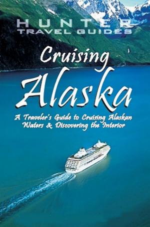 Cover of the book Cruising Alaska: A Guide to the Ships & Ports of Call 7th ed. by Andrea Middleton