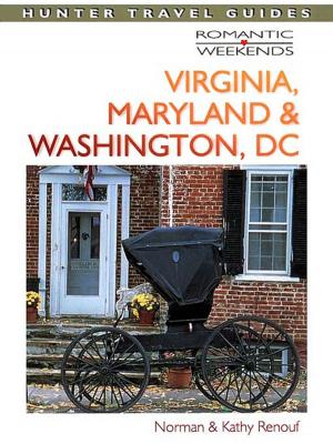 Cover of the book Romantic Getaways in Virginia, Maryland & Washington DC by Jim  Nicol