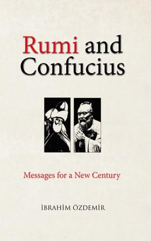 Cover of the book Rumi and Confucius by Salih Yucel, Ismail Albayrak