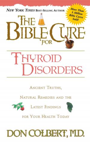 Cover of the book The Bible Cure for Thyroid Disorders by Don Colbert, MD