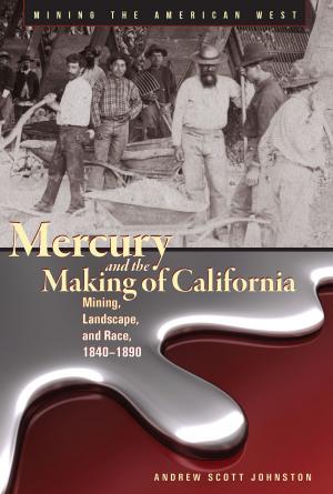 Cover of the book Mercury and the Making of California by Michael A. Amundson