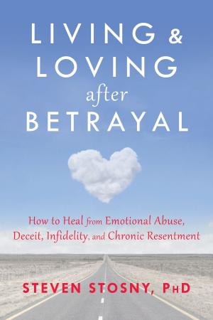 Cover of the book Living and Loving after Betrayal by Lisa M. Schab, LCSW
