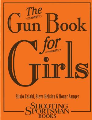 Cover of the book The Gun Book for Girls by Joshua Davis, Bruno Tropeano
