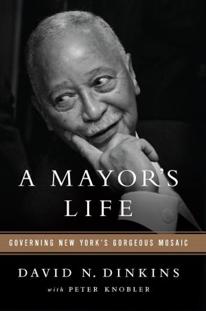 Cover of the book A Mayor's Life by Katrina vanden Heuvel