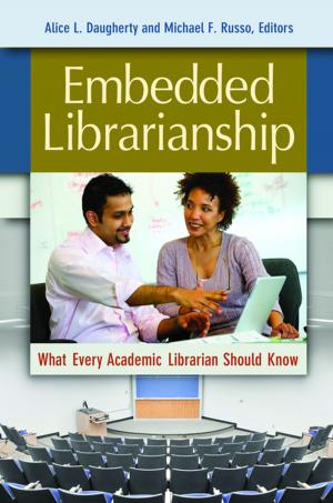 Cover of the book Embedded Librarianship: What Every Academic Librarian Should Know by Keith D. Dickson