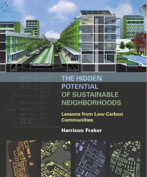 Cover of the book The Hidden Potential of Sustainable Neighborhoods by Jack Sobel, Craig Dahlgren