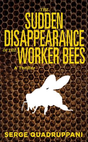 Cover of the book The Sudden Disappearance of the Worker Bees by William Lewis Manly