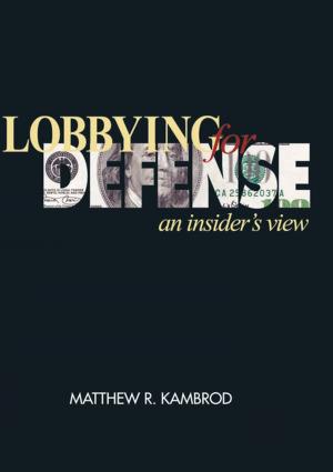 Cover of the book Lobbying For Defense by David Childs