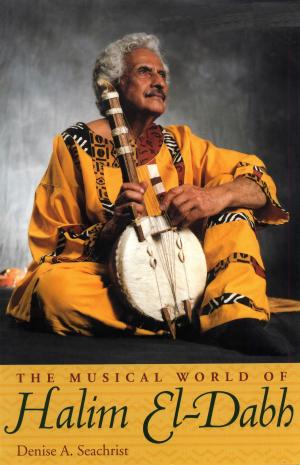 Cover of the book The Musical World of Halim El-Dabh by Kevin J. Hayes