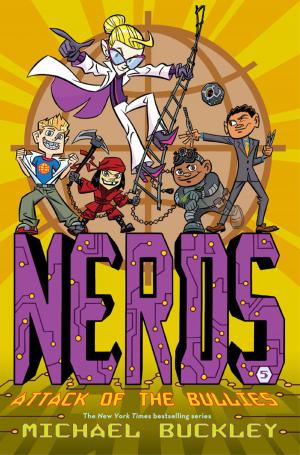 Cover of the book NERDS: Book Five: Attack of the BULLIES by Fiona Robinson