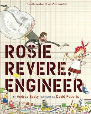 Cover of the book Rosie Revere, Engineer by JoJo Siwa