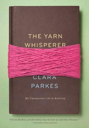 Cover of the book The Yarn Whisperer by Orhan Pamuk