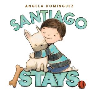 Cover of the book Santiago Stays by Maria Alexandra Vettese, Stephanie Congdon Barnes