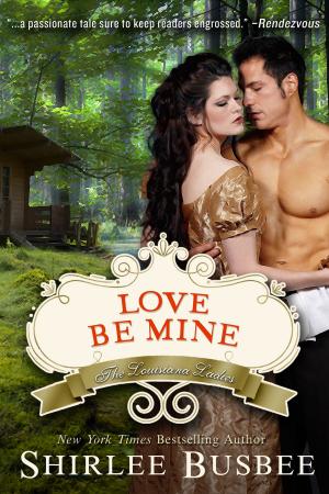 Book cover of Love Be Mine (The Louisiana Ladies Series, Book 3)