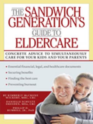 Cover of the book The Sandwich Generation's Guide to Eldercare by Daniel Weisman, MSW, PhD, Joseph Zornado, PhD