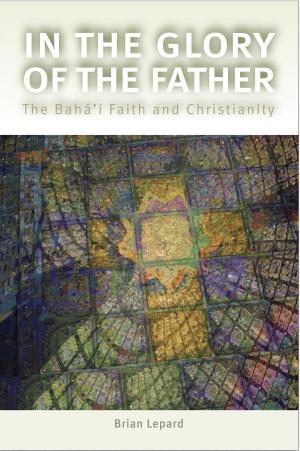 Cover of the book In the Glory of the Father by Bahai Publishing