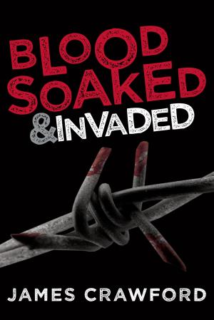Cover of the book Blood Soaked and Invaded by Dev Jarrett