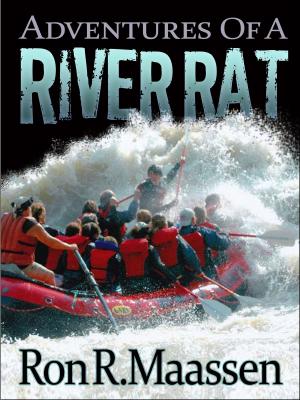 Cover of the book Adventures of a River Rat by Daniel P Mannix