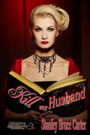 Cover of the book Kill My Husband by Shiloh Darke