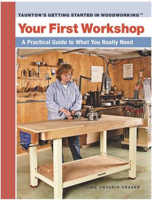 Cover of the book Your First Workshop by Editors of Fine Homebuilding