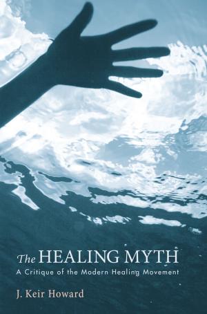 Cover of the book The Healing Myth by Terry Giles, William J. Doan