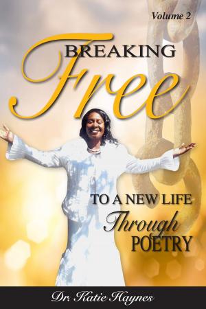 Cover of the book Breaking Free to a New Life Through Poetry by George Aaron Cuddy