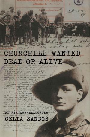 Cover of the book Churchill Wanted Dead or Alive by Robert B. Shaw, Paul M Montgomery