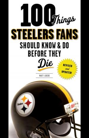 Cover of the book 100 Things Steelers Fans Should Know & Do Before They Die by Eddie Payton, Paul T. Brown, Craig Wiley