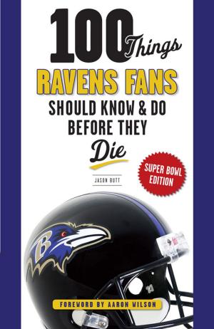 Cover of the book 100 Things Ravens Fans Should Know & Do Before They Die by Justin Menickelli, Ryan Pickens