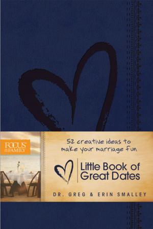 Cover of the book Little Book of Great Dates by Juli Slattery