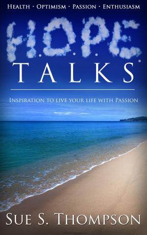 Cover of the book H.O.P.E. Talks: Inspiration to Live Your Life with Passion by L.M. Wood
