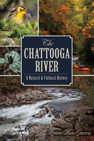 Cover of the book The Chattooga River: A Natural and Cultural History by Bruce Megowan, Maureen Megowan