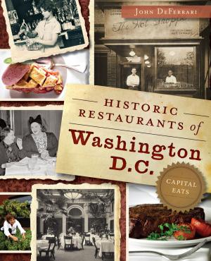 Cover of the book Historic Restaurants of Washington, D.C. by Anthony Mitchell Sammarco