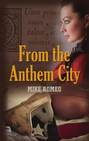 Cover of the book From the Anthem City by Carl O. Helvie, R.N., Dr.P.H.