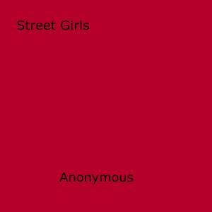 Cover of the book Street Girls by A. De Granamour