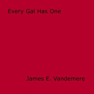 Cover of the book Every Gal Has One by Marina Mayson