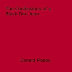 Book cover of The Confessions of a Black Don Juan