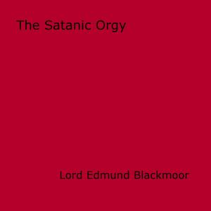 Cover of the book The Satanic Orgy by Jean Genet