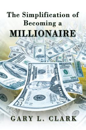 Cover of the book The Simplification of Becoming a Millionaire by Chris Lancaster