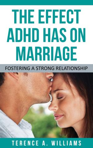 Cover of the book The Effect ADHD Has On Marriage by Jason Scotts