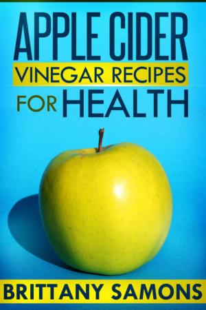 Cover of the book Apple Cider Vinegar Recipes For Health by Joseph Joyner