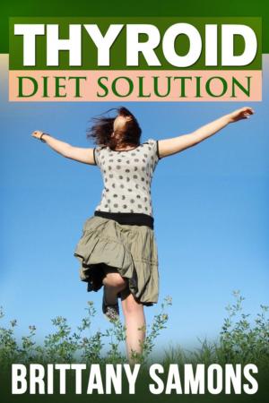Cover of the book Thyroid Diet Solution by Baby Professor
