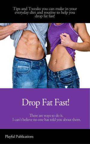 Cover of Drop Fat Fast!