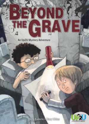 Cover of the book Beyond the Grave: An Up2U Mystery Adventure by Meredith Dash