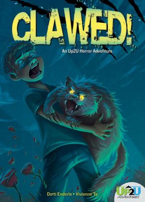 Cover of the book Clawed!: An Up2U Horror Adventure by Julie Murray