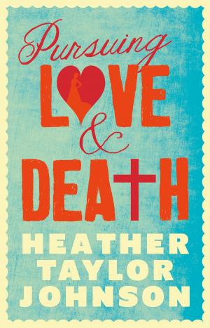 Cover of the book Pursuing Love and Death by Jill Bowen