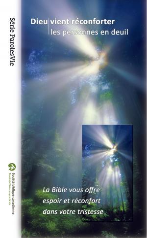Cover of the book Dieu vient réconforter les personnes en deuil by Rowan Blair Colver