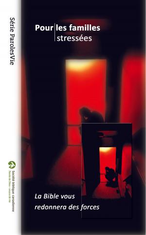 Cover of the book Pour les familles stressées by Société biblique canadienne