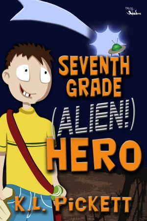 Cover of the book Seventh Grade (ALIEN!) Hero by Victoria Ley